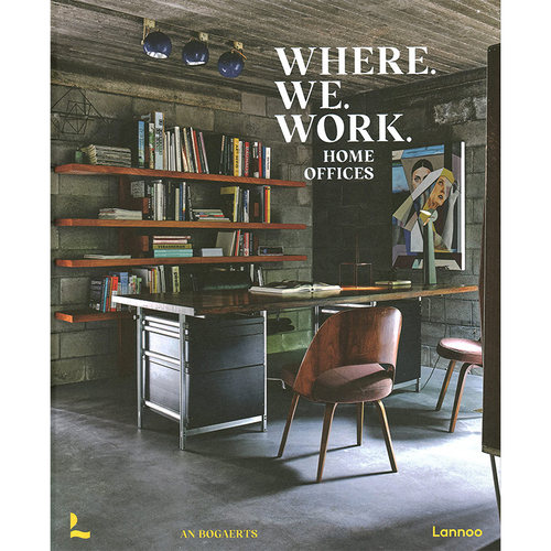 【现货】Where We Work: Home Offices，居家办公室视觉效果与设计 空间与装饰 英文原版图书籍进口正版 An Bogaerts