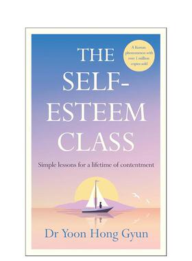 【预售】自尊课：一生知足的简单课程 The Self-Esteem Class 培养健康自尊 自我价值 英文进口原版图书Dr Yoon Hong Gyun Jamie