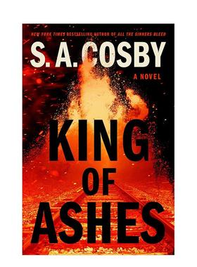 【预售】【2025奥巴马夏日书单】灰烬之王 King of Ashes 英文进口原版文学小说外文图书S.A. Cosby