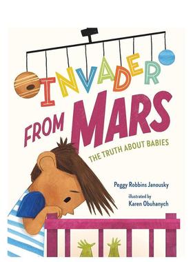 【现货】来自火星的入侵者 婴儿的真相 Invader From Mars: The Truth About Babies 进口原版英文儿童认知绘本6岁-9岁Janousky外