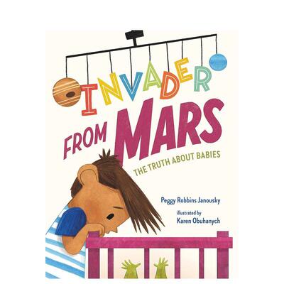 【现货】来自火星的入侵者 婴儿的真相 Invader From Mars: The Truth About Babies 进口原版英文儿童认知绘本6岁-9岁Janousky外