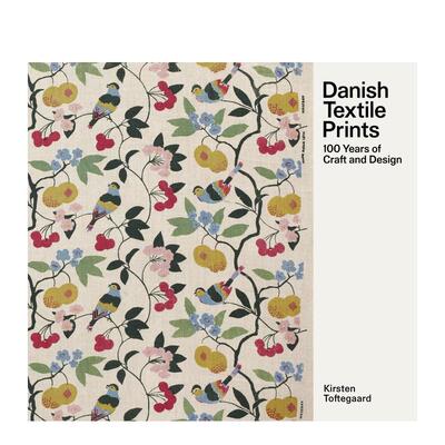 【现货】丹麦纺织品百年印花史 Danish Textile Prints Through 100 Years 英文进口原版时尚图书Kirsten Toftegaard
