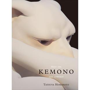 the 社 美术出版 日文进口原版 预售 Meet 艺术图书 eye KEMONO Horimoto contact Tatsuya 堀本达矢作品集