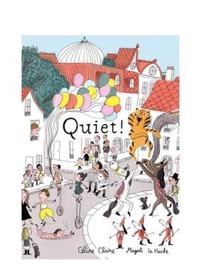 【现货】请安静！Quiet!英文进口原版图书儿童绘本Céline Claire  Magali Le Huche3-6岁