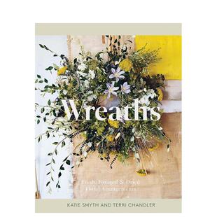 【现货】花环：插花指南Wreaths: Fresh, Foraged & Dried Floral Arrangements英文进口原版生活图书Terri Chandler