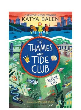 【预售】【卡内基获奖作家Katya Balen】泰晤士与潮汐俱乐部:秘密都市 The Thames and Tide Club: The Secret City英文青少年读物