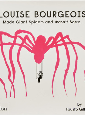 【预售】Louise Bourgeois Made Giant Spiders and Wasn’t Sorry.，进口正版 Fausto Gilberti 儿童艺术启蒙 Phaidon