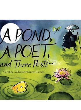 【预售】池塘、诗人和三只害虫 A Pond， a Poet， and Three Pests 英文进口原版儿童绘本图书Caroline Adderson