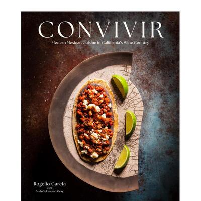 【预售】Convivir:加州葡萄酒之乡的现代墨西哥美食Modern Mexican Cuisine In California's Wine Country英文进口原版餐饮图书