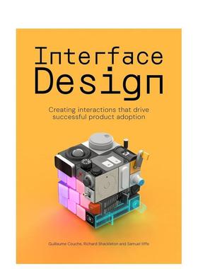 【预售】界面设计:创建驱动产品成功采用的交互 Interface Design: Creating interactions that... 英文进口原版设计图书Guillau