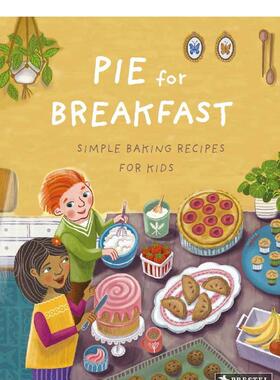 【现货】早餐派:简单的儿童烘焙食谱Pie for Breakfast: Simple Baking Recipes for Kids英文青少年读物进口原版儿童图书3-6岁Cy