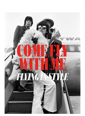 【现货】与我一同飞行 Come Fly with Me：Flying in Style， 时尚飞行摄影集 英文原版图书籍进口正版 生活 Jodi Peckman