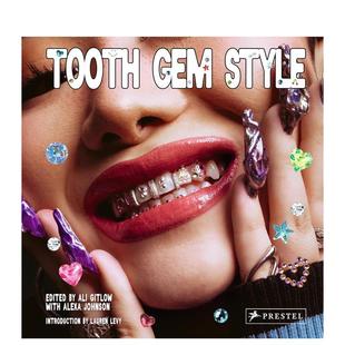 【预售】宝石风格： 来自世界各地的璀璨笑容 Tooth Gem Style: Bedazzled Smiles From Around The World 英文进口原版