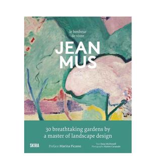 【预售】让·穆斯：生活之悦 Jean Mus The Joy of Living英文进口原版生活图书Marina Picasso, Dane Mcdowell