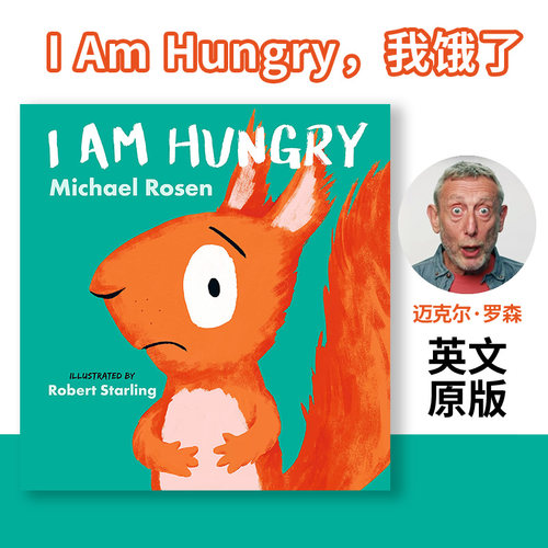 【现货】 I Am Hungry，我饿了 儿童启蒙益智故事绘本 英文原版图书籍进口正版 Michael Rosen and Robert Starling
