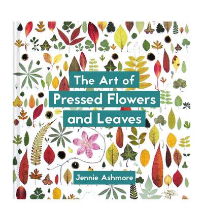 【现货】压花和压叶的艺术：当代技术与设计 The Art of Pressed Flowers and Leaves英文艺术原版图书进口书籍