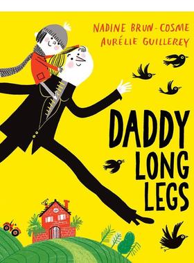 【现货】长腿爸爸DADDY LONG LEGS英文进口原版儿童绘本图书3-6岁 人际关系Brun-Cosme  Nadine