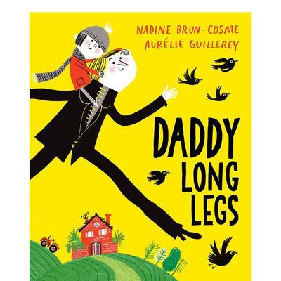 【现货】长腿爸爸DADDY LONG LEGS英文进口原版儿童绘本图书3-6岁 人际关系Brun-Cosme  Nadine
