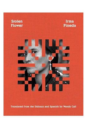 【预售】被窃之花 Stolen Flower 英文进口原版诗歌图书Pineda, Irma外文