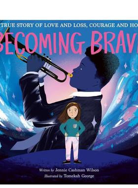 【预售】变得勇敢Becoming Brave英文进口原版儿童绘本图书6-9岁Jennie Cashman Wilson  Tomekah George 人物传记
