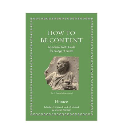 【预售】如何满足How to Be Content【Ancient Wisdom for Modern Readers】 英文进口原版心灵励志图书Horace?and?Stephen Harri