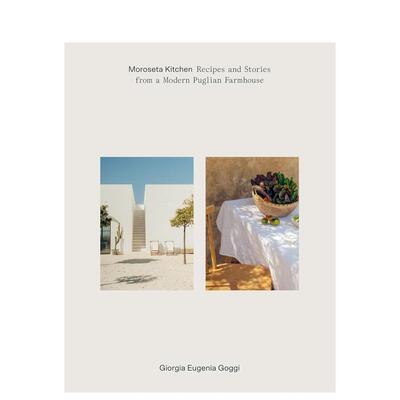 【预售】莫罗塞塔厨房Moroseta Kitchen: Recipes and Stories from a Modern Puglian Farmhouse英文进口原版餐饮美食生活图书Gi