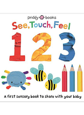 【现货】【翰德原版】【First Sensory Book】See Touch Feel 123，【感官认知书】观看/触摸/感受： 儿童趣味 Priddy Books