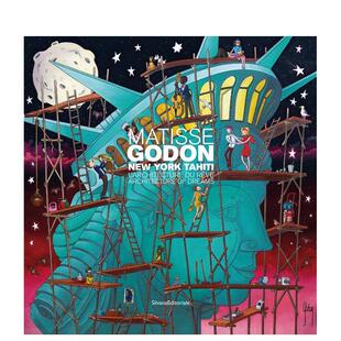 【预售】马蒂斯 - 戈东：纽约 塔希提；梦想建筑 Matisse - Godon  英文进口原版艺术画册画集外文图书Silvana
