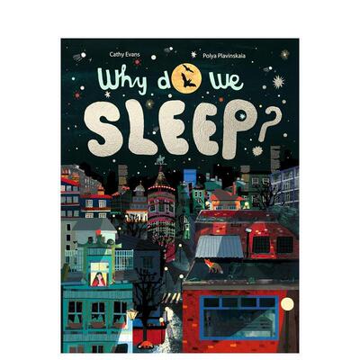 【现货】我们为何睡觉？打盹的奥秘 Why Do We Sleep? The Science Of Snooze 英文进口原版儿童绘本3岁-6岁Cathy EvansPolina Pl