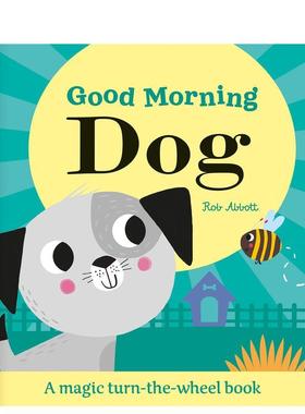 【预售】【魔法转轮机关书】早安小狗Good Morning Dog【Magic Wheel Book】英文进口原版儿童趣味图书6-9岁Rob Abbott