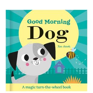 Wheel 预售 Dog Book 9岁Rob 早安小狗Good 儿童趣味图书6 魔法转轮机关书 Abbott Morning 英文进口原版 Magic