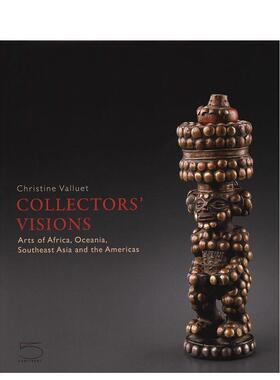 【预售】收藏家的视野：非洲、大洋洲、东南亚和美洲艺术 Collectors' Visions 英文进口原版艺术画册画集外文图书Christine Vall