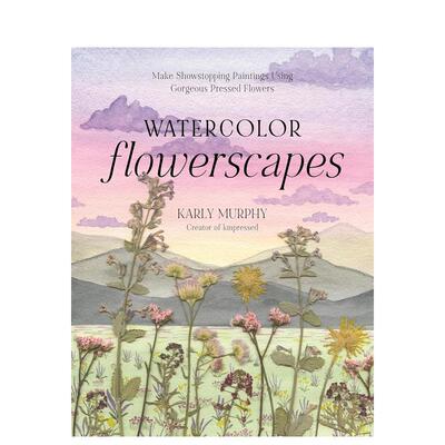 【预售】水彩花景 Watercolor Flowerscapes 英文进口原版手工制作图书Karly Murphy外文正版
