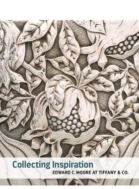 【预售】 Collecting Inspiration - Edward C. Moore at Tiffany & Co. 灵感收集：爱德华 C.摩尔与蒂芙尼  英文原版图书籍进口正