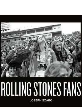 【预售】约瑟夫·萨博：滚石迷 Joseph Szabo: Rolling Stones Fans 英文进口原版摄影作品集外文图书Joseph Szabo  Phil Bicker