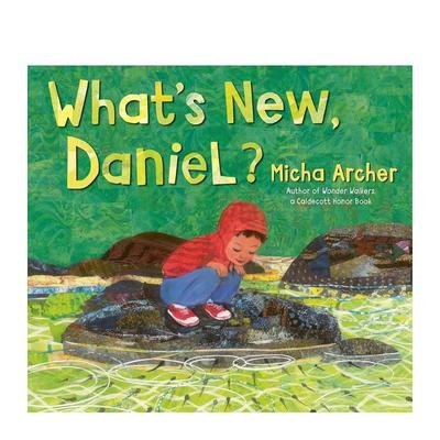 【预售】有什么新鲜事吗 丹尼尔？ - 凯迪克获奖者Micha ArcherWhat's New, Daniel? 英文进口原版儿童绘本图书 3-6岁 Nancy Paul