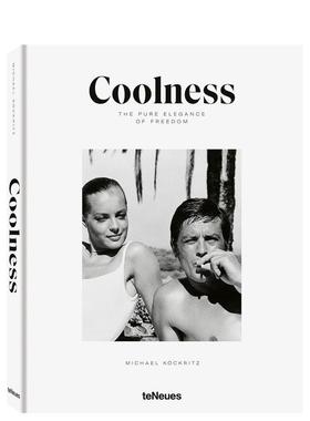 【预售】Coolness: The Pure Elegance of Freedom，酷：自由的纯粹优雅 英文原版图书籍进口正版 Michael Kckritz 摄影-肖像