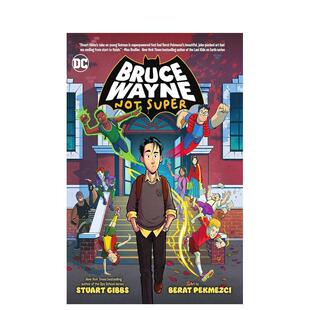 【预售】布鲁斯·韦恩：普通人Bruce Wayne: Not Super英文进口原版儿童漫画图书3-6岁Stuart Gibbs