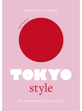 【现货】【Little Books of City Style】Tokyo，东京小书 英文原版图书籍进口正版 Emmanuelle Dirix 时尚风格与历史
