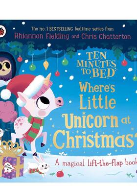 【预售】【十分钟睡前故事】：圣诞节小独角兽去哪儿了？ Ten Minutes to Bed 英文进口原版儿童绘本图书Rhiannon Fielding Chris