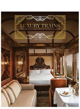 【预售】豪华列车：辉煌、优雅、奢华 Luxury Trains: Splendour， Elegance & Extravagance 原版英文工业产品设计图书Simon Ber