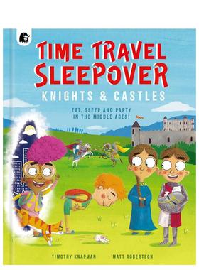 【现货】穿越时空旅行：骑士与城堡 Time Travel Sleepover: Knights & Castles 英文进口原版儿童绘本 交通工具 城市人文