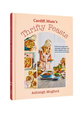 【现货】来自英国妈妈的俭朴盛宴 Cardiff Mum’s Thrifty Feasts 英文进口原版餐饮美食图书Ashleigh Mogford