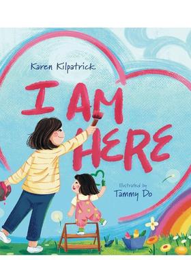 【预售】我在这里I Am Here英文进口原版儿童绘本图书3-6岁 自我认知/情绪管理Karen Kilpatrick