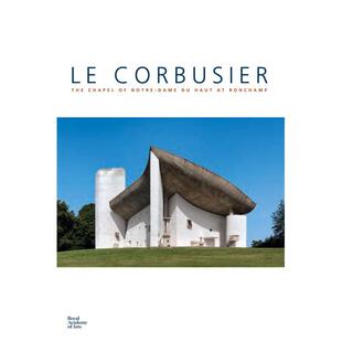 【预售】勒·柯布西耶：朗香教堂的圣母院杜奥特教堂 Le Corbusier 英文进口原版建筑设计图书Royal Academy of Arts