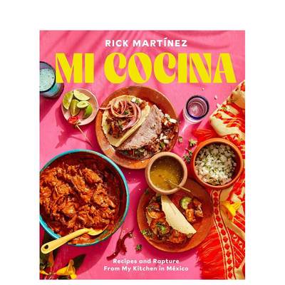 【预售】【2023IACP烹饪图书奖】Mi Cocina：墨西哥厨房的食谱和狂喜：食谱 A Cookbook 原版英文餐饮生活美食