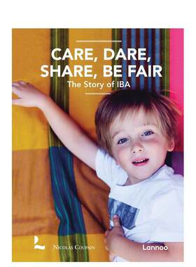 【预售】关爱、敢为、共享、公平：世界药企IBA的故事 Care， Dare， Share， Be Fair: The Story of IBA 英文进口原版城市规划图