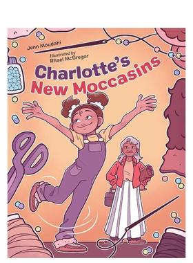 【预售】夏洛特的新鹿皮鞋 Charlotte's New Moccasins 英文进口原版儿童绘本图书Jenn Moudahi (Author); Rhael McGregor (Illus