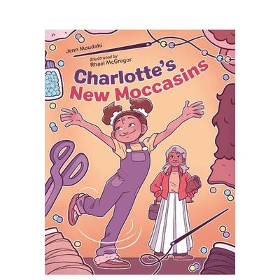 【预售】夏洛特的新鹿皮鞋 Charlotte's New Moccasins 英文进口原版儿童绘本图书Jenn Moudahi (Author); Rhael McGregor (Illus