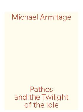 【现货】迈克尔·阿米蒂奇：悲怆与闲人的黄昏 Michael Armitage: Pathos and the Twilight of the Idle 英文进口原版艺术画册画